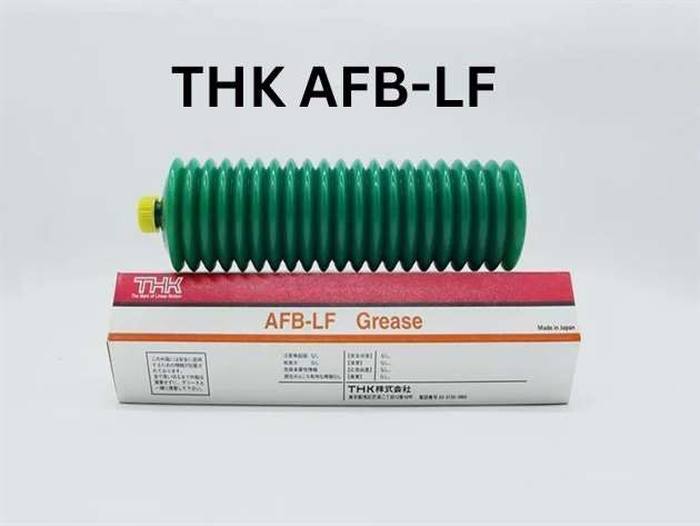 Mỡ THK AFB-LF: Giải phóng hiệu suất và độ tin cậy cao nhất cho thiết bị